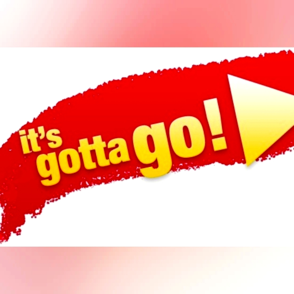 Its gotta go